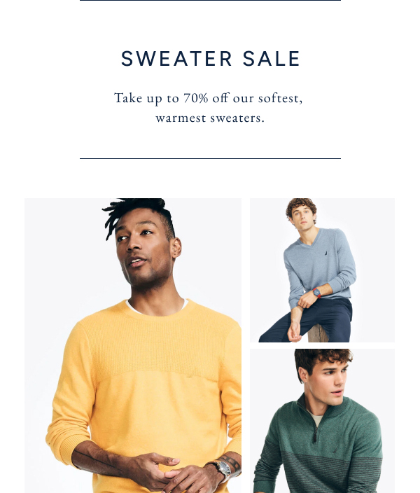 SWEATER SALE. Take up to 70% off our softest, warmest sweaters.