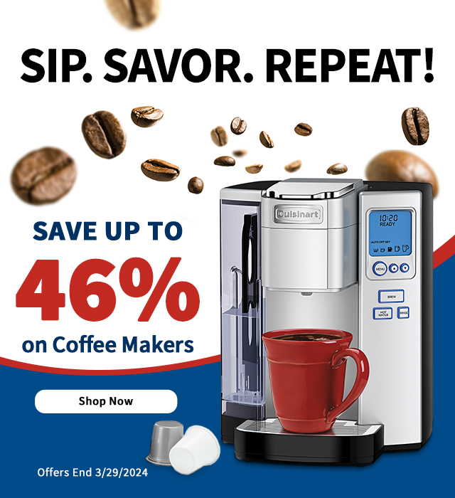 Sip. Savor. Repeat! Save Up 46% on coffee makers. Offers end 03/29/2024. Shop Now