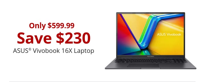 Save 230 ASUS® Vivobook 16X Laptop Only $599.99