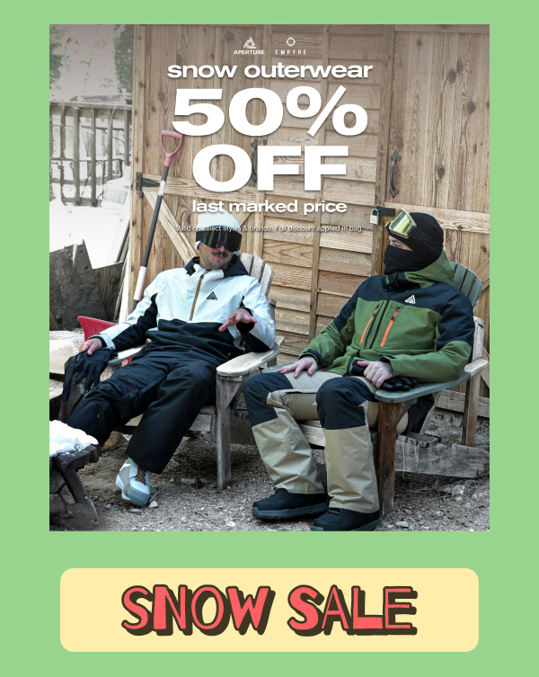 Get Up to 50% Off Snow Outerwear | SHOP NOW