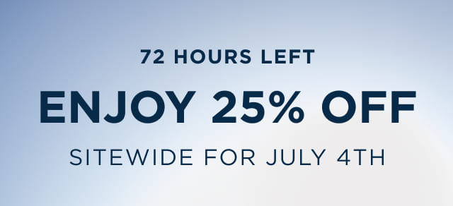 72 Hours Left - Enjoy 25% Off Sitewide for July 4th