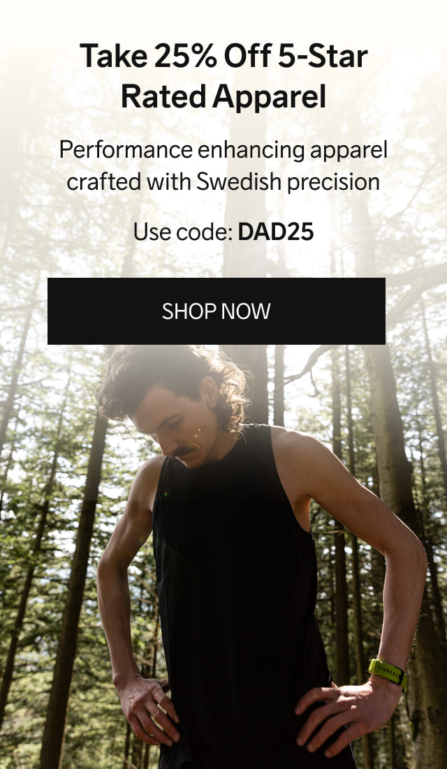 Take 25% Off 5-Star Rated Apparel - Performance enhancing apparel crafted with Swedish precision - Use code: DAD25 | SHOP NOW