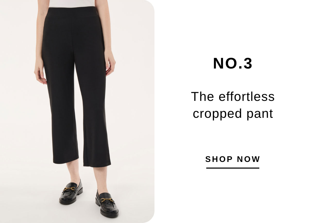 NO.3 The effortless cropped pant | SHOP NOW