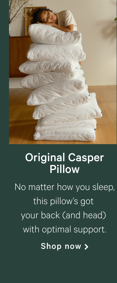 Original Casper Pillow >> No matter how you sleep, this pillowâ€™s got your back (and head) with optimal support. >> Shop now >>