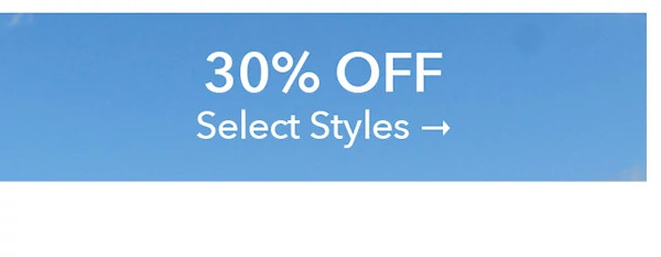 30% OFF Select Styles