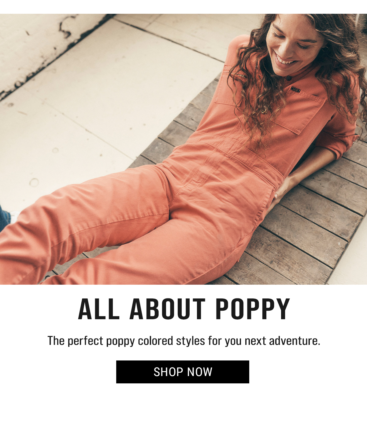 All About Poppy The perfect poppy colored styles for you next adventure. Shop Now