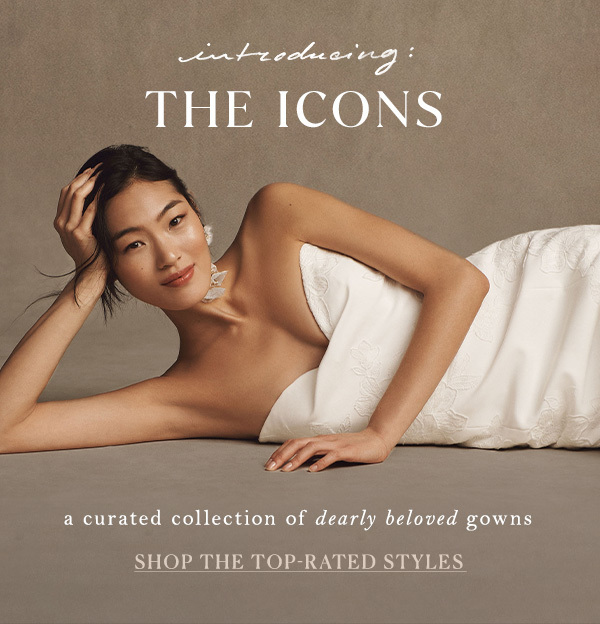 introducing the icons a curated collection of dearly beloved gowns. shop the top-rated styles.