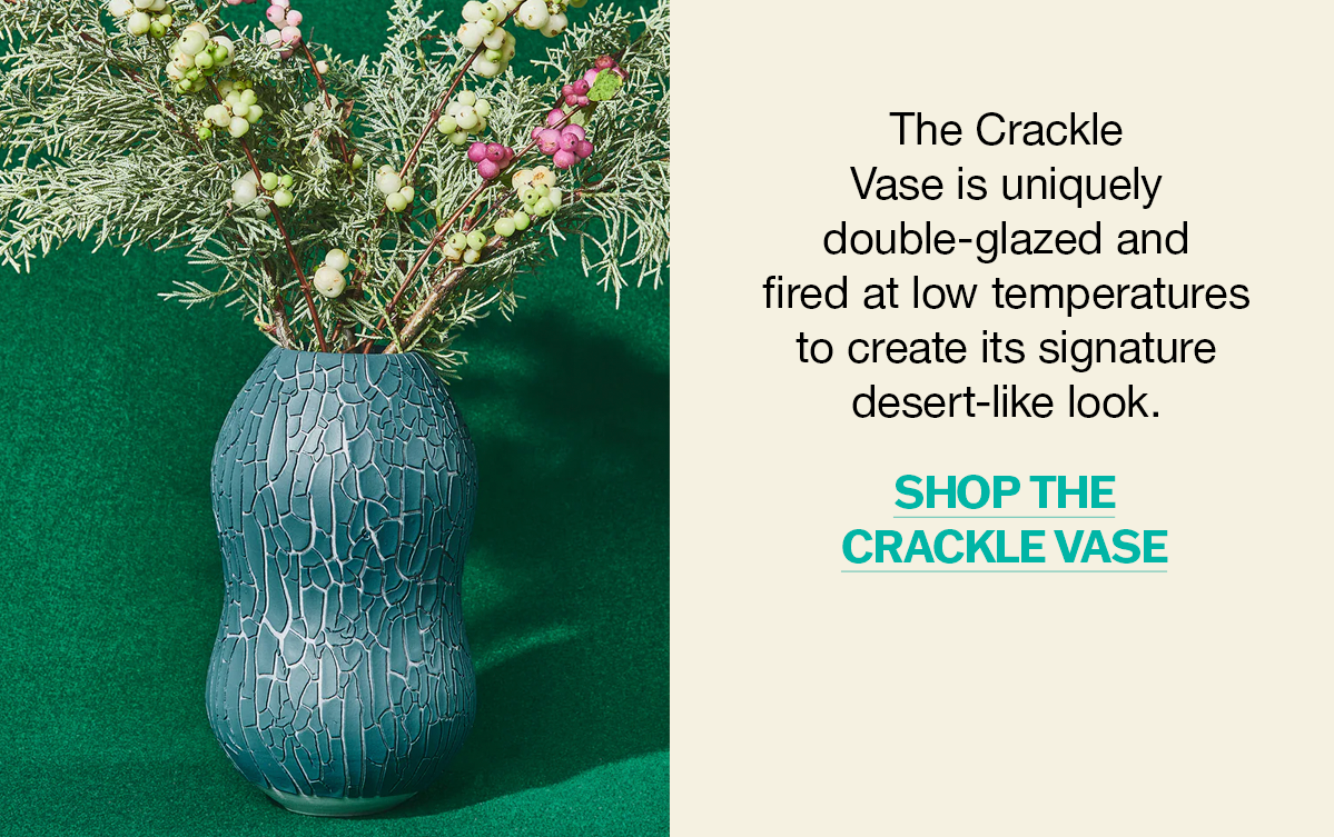 The Crackle Vase is uniquely double-glazed and fired at low temperatures to create its signature desert-like look. | SHOP THE CRACKLE VASE