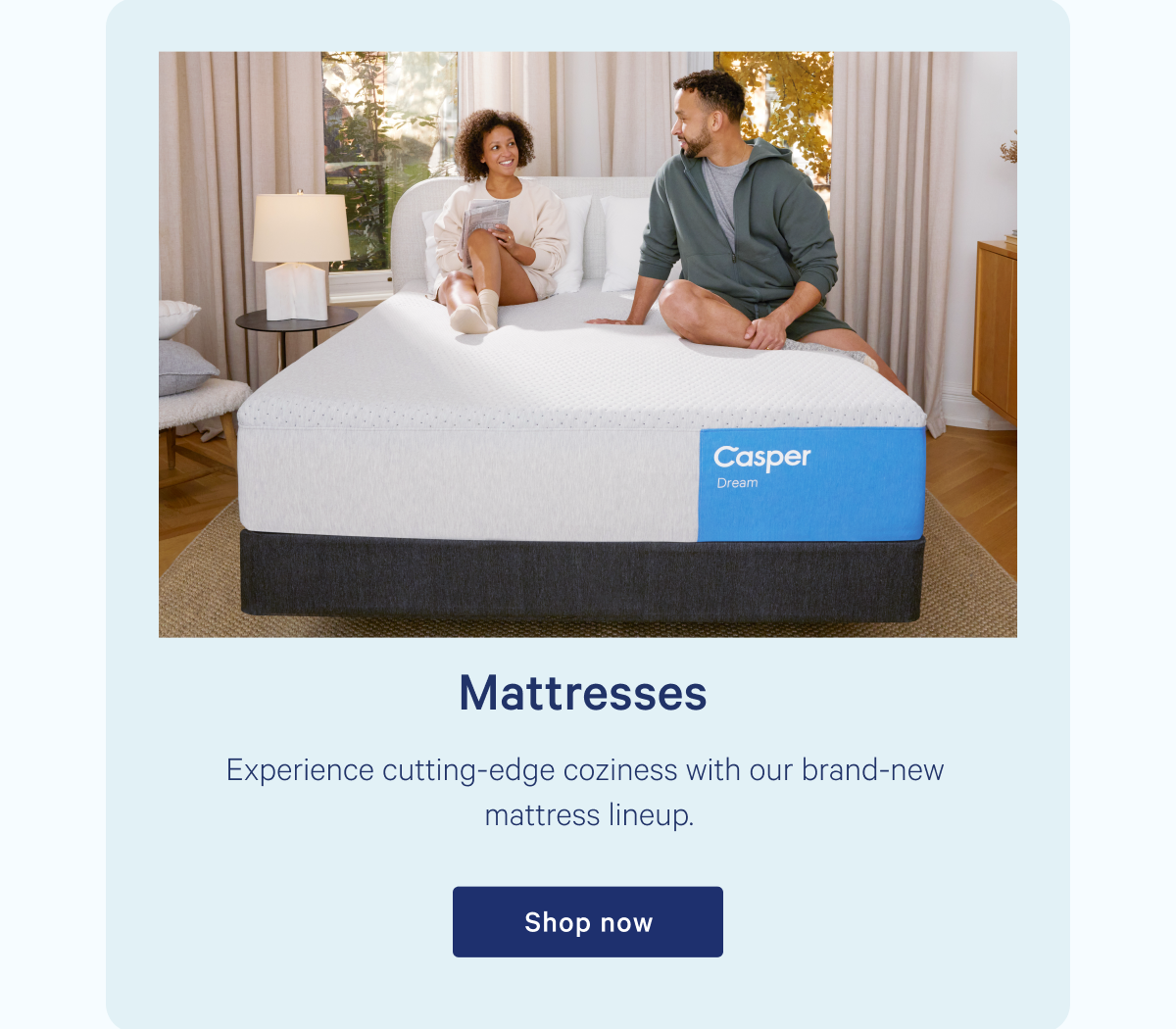 Mattresses >> Experience cutting-edge coziness with our brand-new mattress lineup. >> Shop now >>