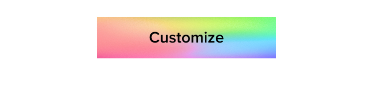 Customize