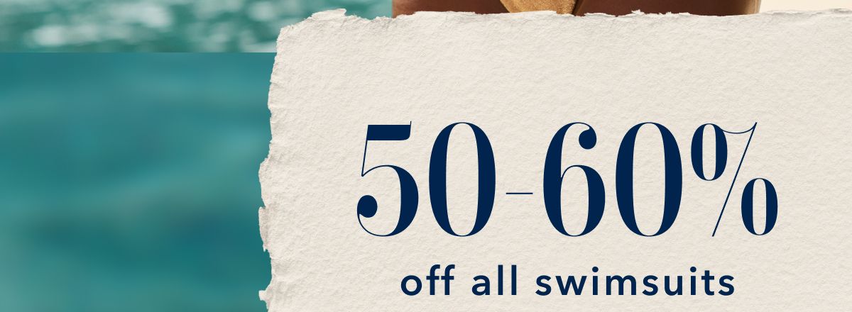 50-60% off all swimsuits