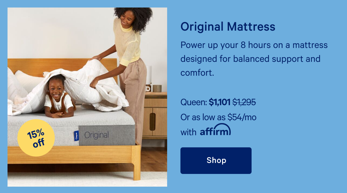 Original Mattress >> Power up your 8 hours on a mattress designed for balanced support and comfort. >> Shop >>