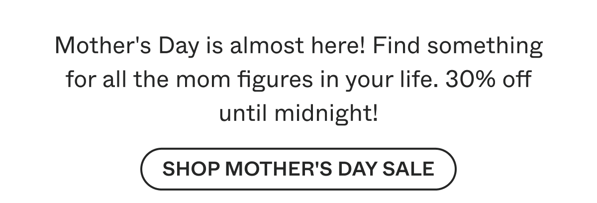 SHOP MOTHER'S DAY SALE