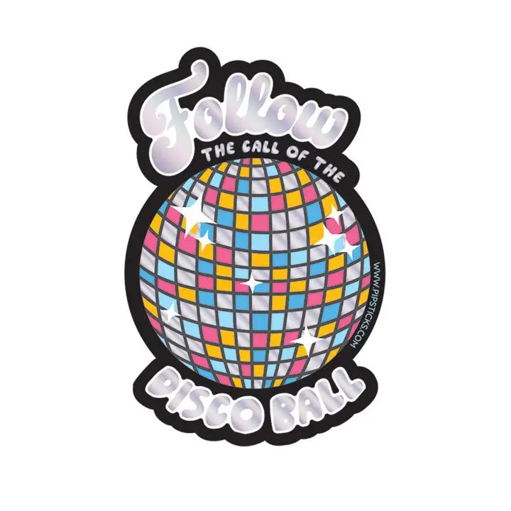 Pipsticks Follow the Call of the Disco Ball Vinyl Sticker