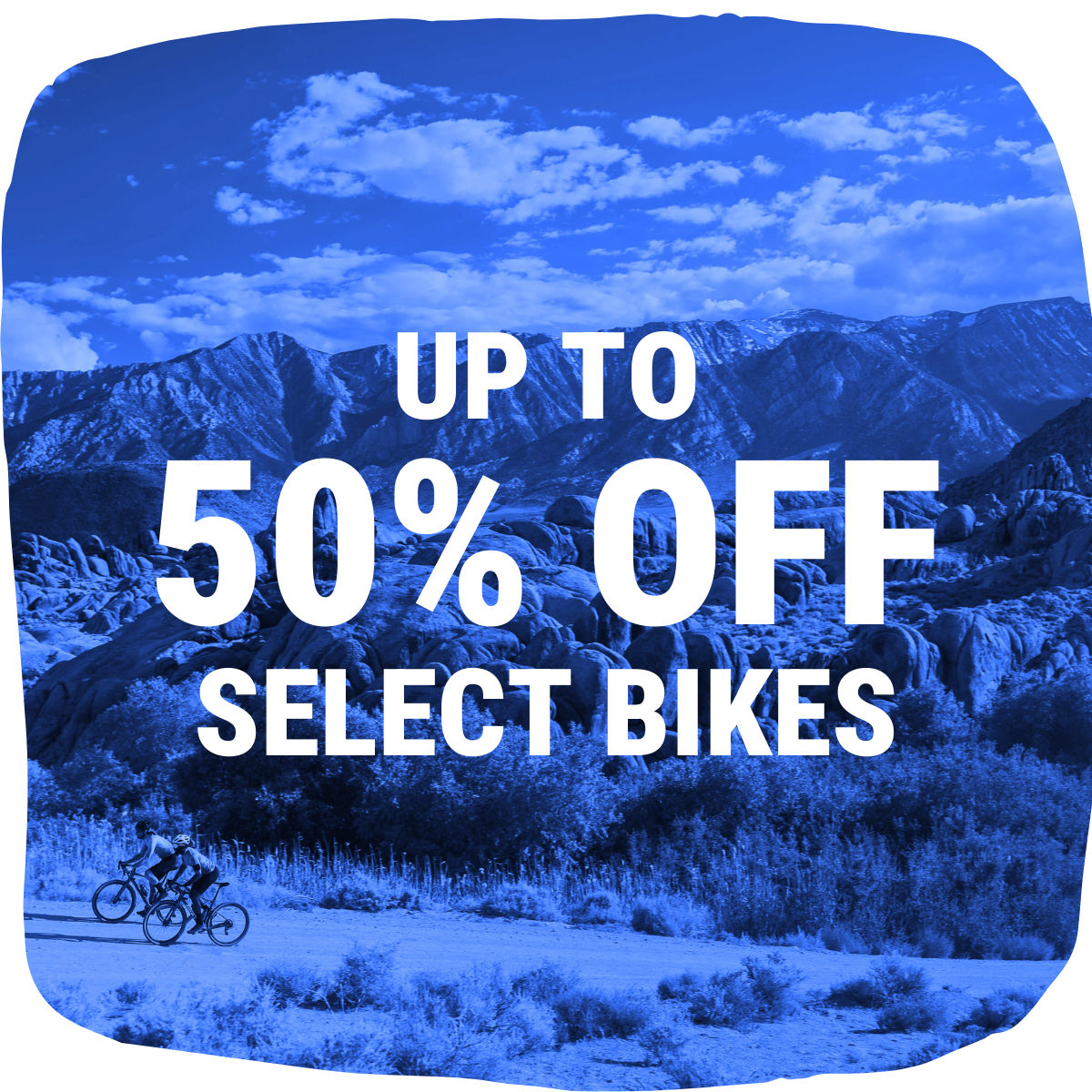 Up to 50% off Select Bikes