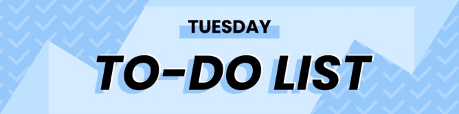 Tuesday To Do List