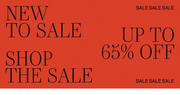 New to Sale. Up to 65% Off. Shop the Sale.