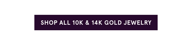 Shop All 10K & 14K Gold Jewelry >