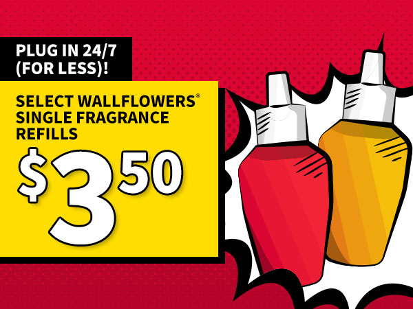 Plug in 24/7 (for less)! Select Wallflowers fragrance refills $3.50