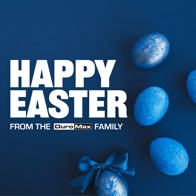 Happy Easter From The DuroMax Family!