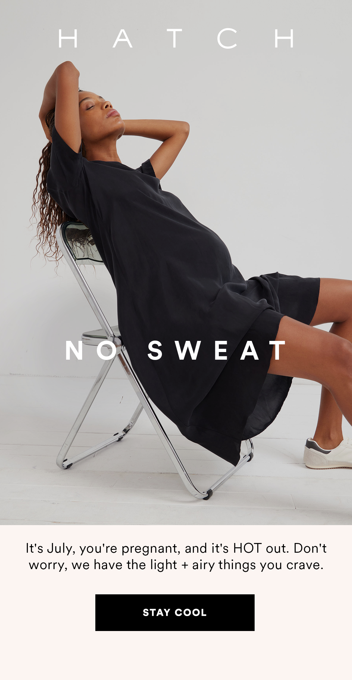 HATCH - No Sweat. SHOP HEAT-APPROVED PICKS>>