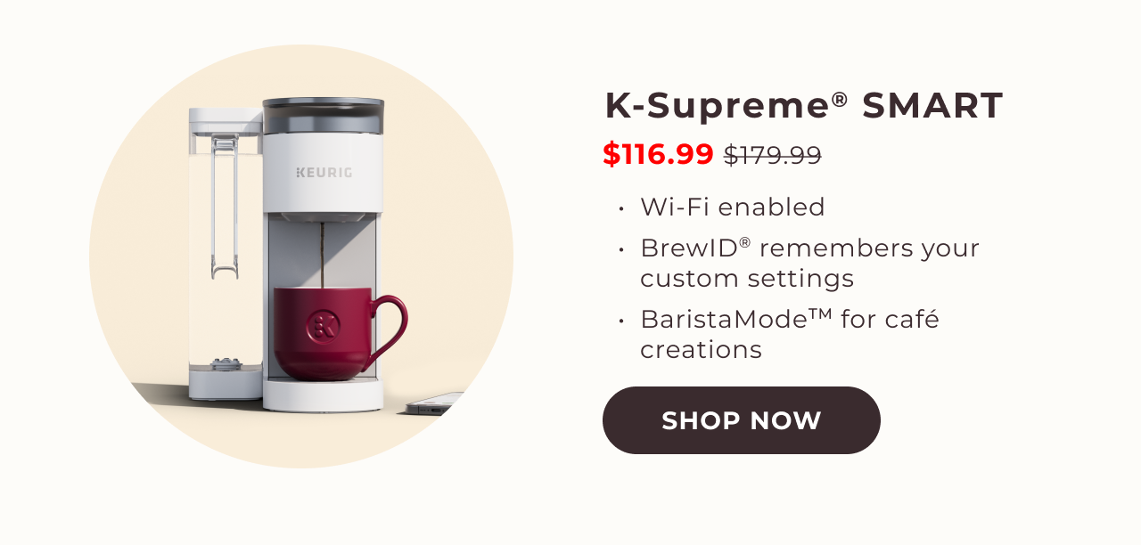 K-Supreme® SMART $116.99