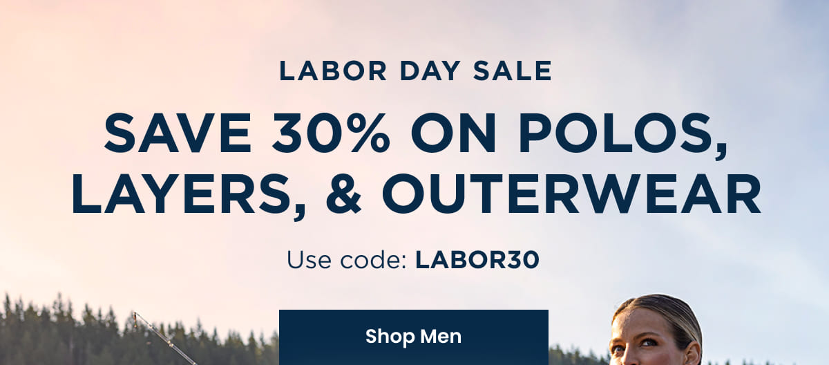 Labor Day Sale - Save 30% on Polos, Layers, & Outerwear - Use code: LABOR30 | SHOP MEN