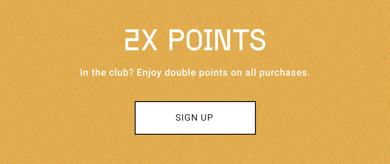 2X Points | Sign Up