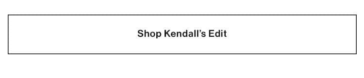 Shop Kendall's Edit