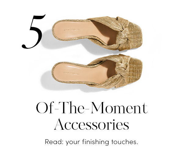 Of-the-moment accessories