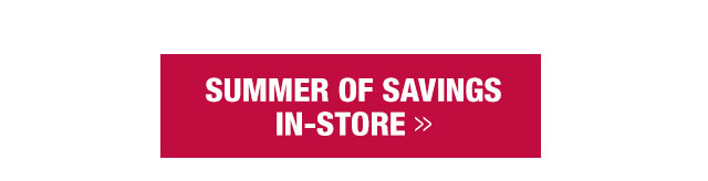 Summer of savings in-store