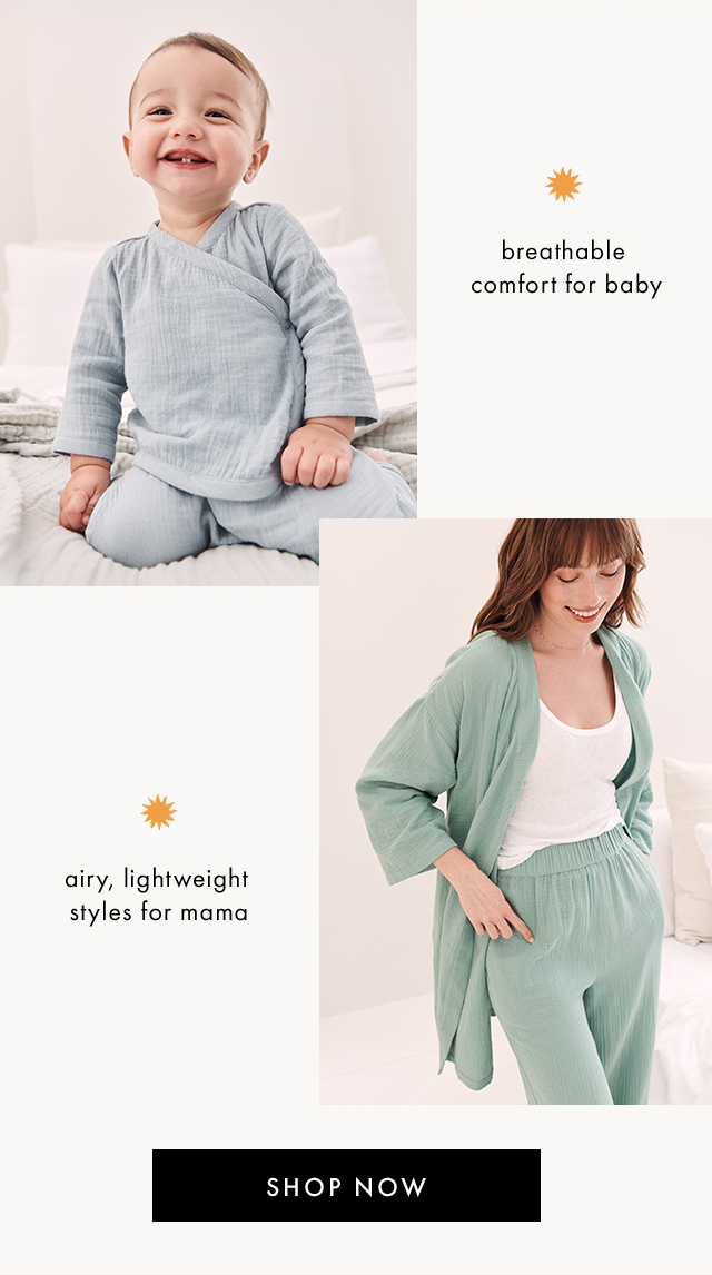 breathable comfort for baby | airy, lightweight styles for mama | SHOP NOW