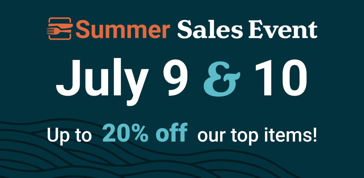 Summer Sales Event | July 9 & 10 | Up to 20% off our top items!