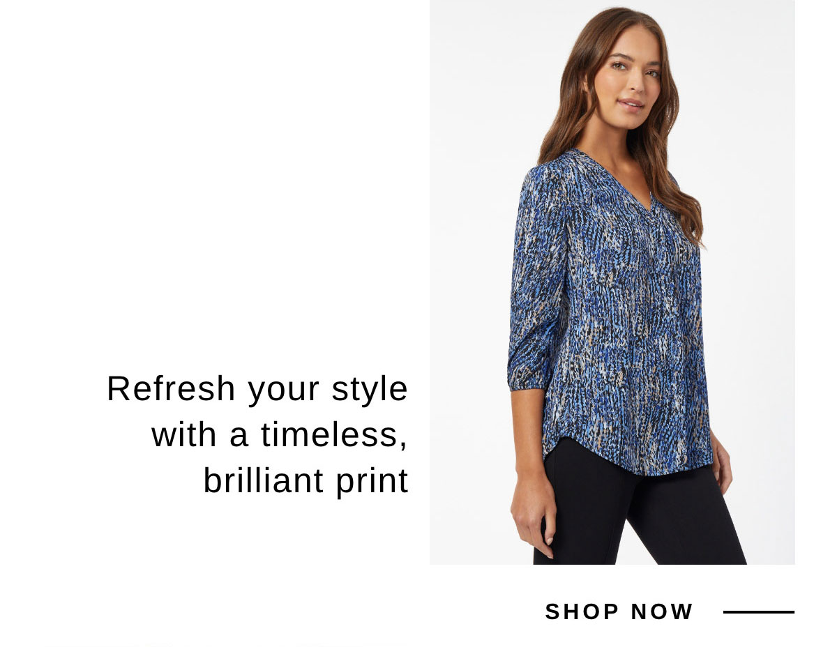 Refresh your style with a timeless, brilliant print | SHOP NOW