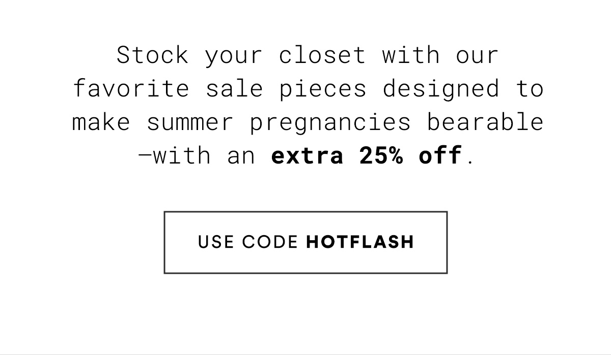 USE CODE HOTFLASH>>