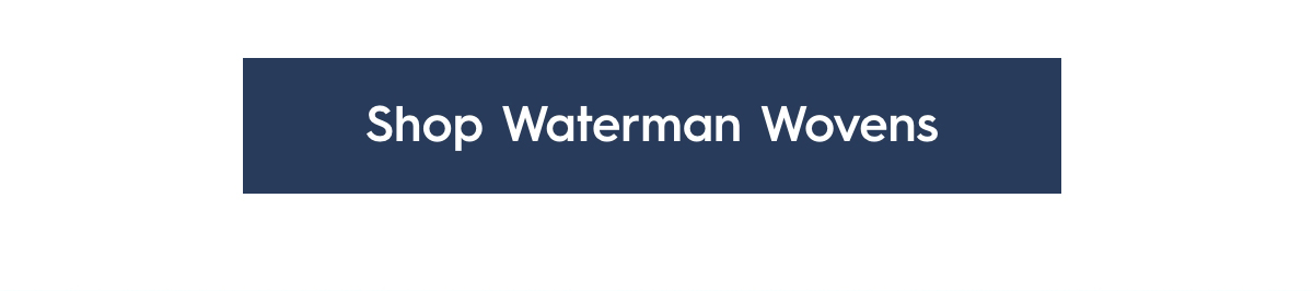 Shop Waterman Wovens