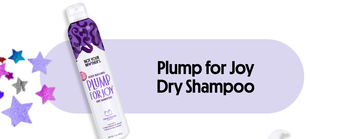 Plump For Joy Dry Shampoo