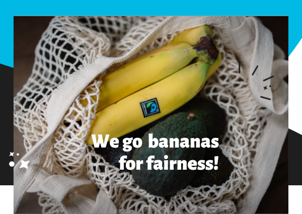 Fairtrade bananas and avocados sit in a net bag on a table. Overlaid text reads: “We go bananas for fairness!”