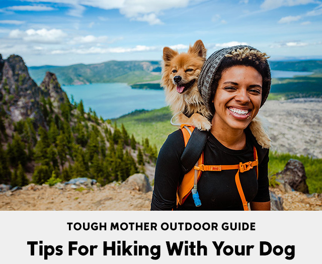 Tough Mother Outdoor Guide. Tips For Hiking With Your Dog. 