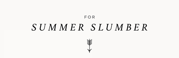 For Summer Slumber