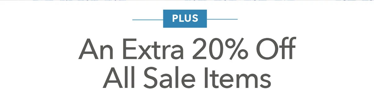 Plus an Extra 20% OFF All Sale Items