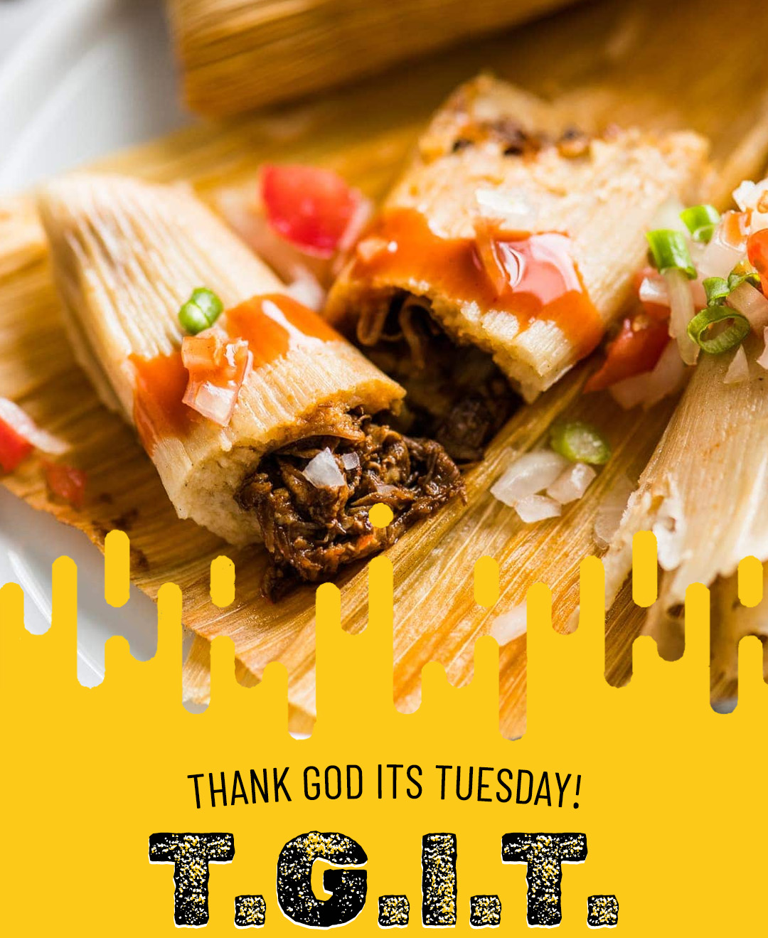 TAMALE TUESDAY