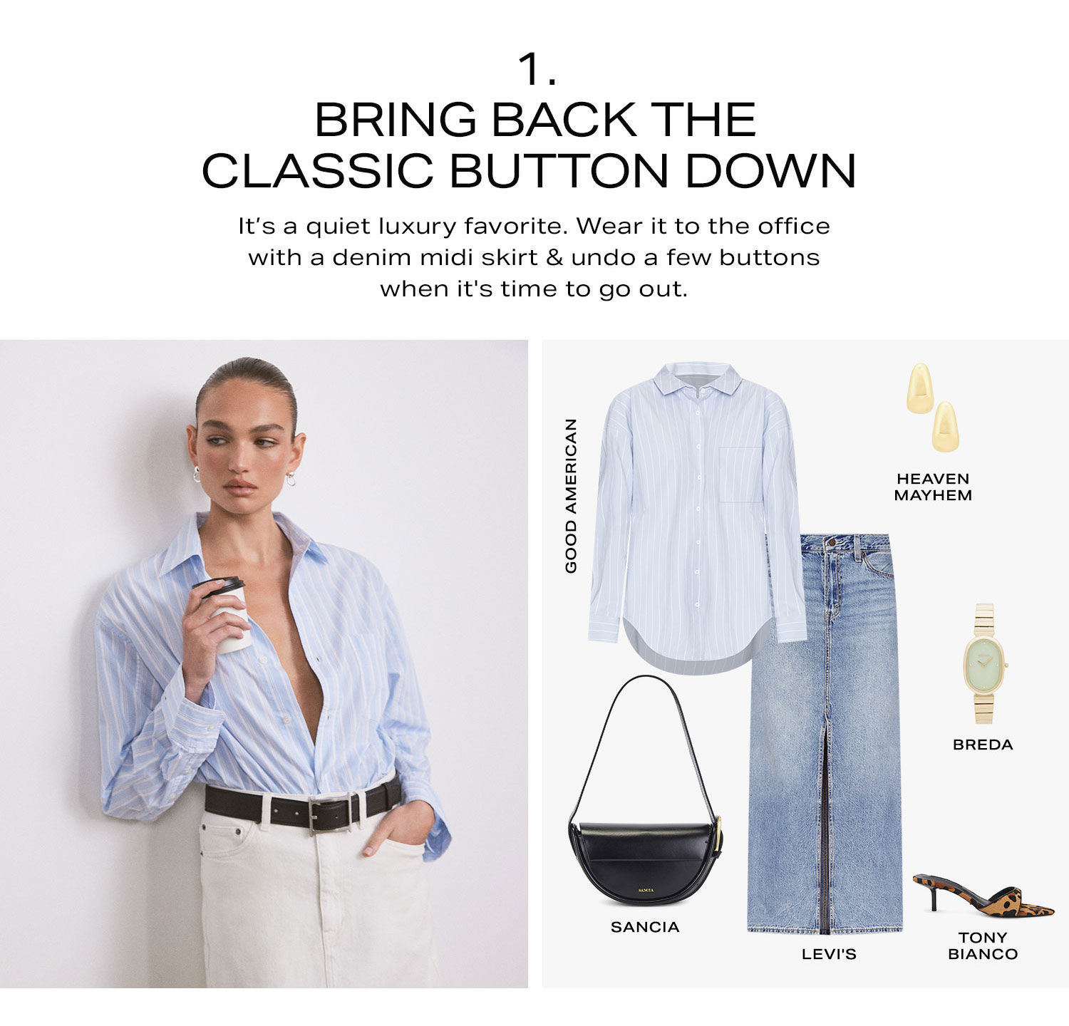 1. Bring Back the Classic Button Down. It's currently having a resurgence thanks to quiet luxury. Wear it to the office with a denim maxi skirt & just undo a few buttons when it's time to go out.