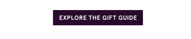 Explore The Gift Guide >