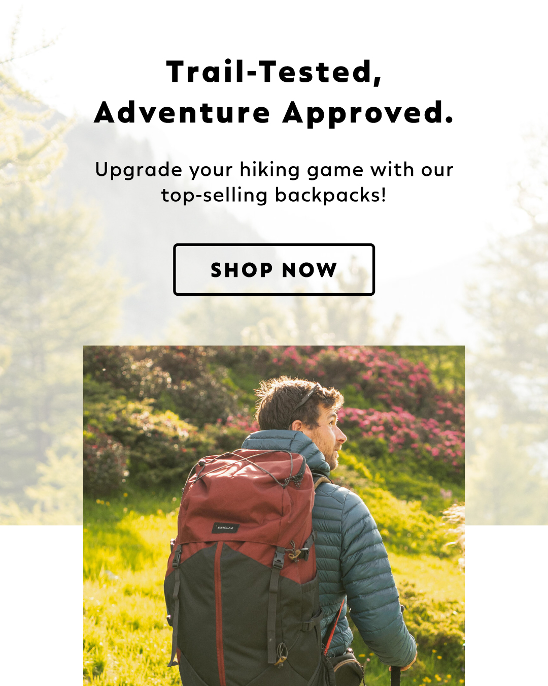 Trail-Tested, Adventure Approved. Upgrade your hiking game with our top-selling backpacks!