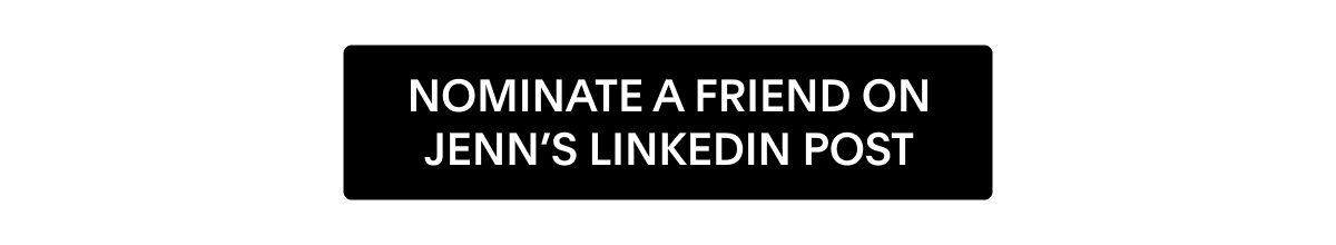 Nominate a friend on Jenn's Linkedin Post