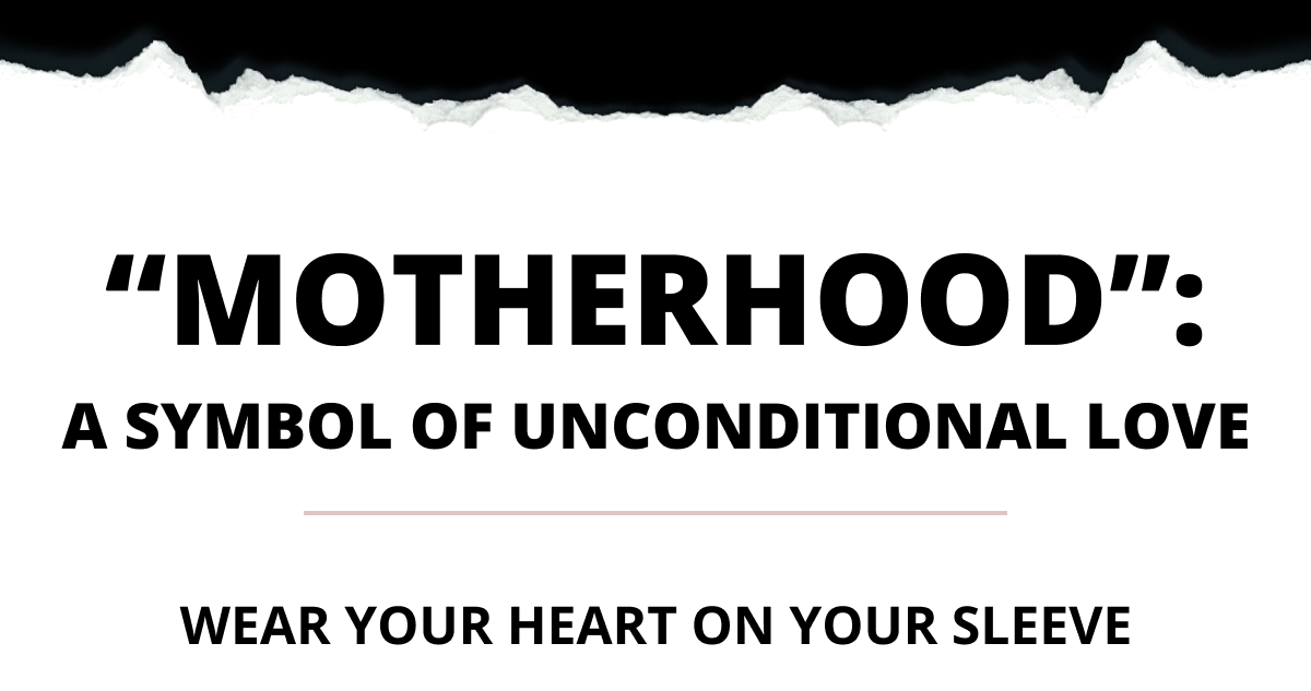 'Motherhood': A Symbol of unconditional love