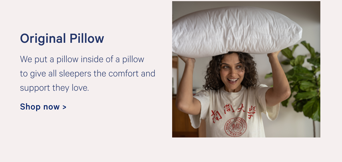 Original Pillow >> Shop now >>