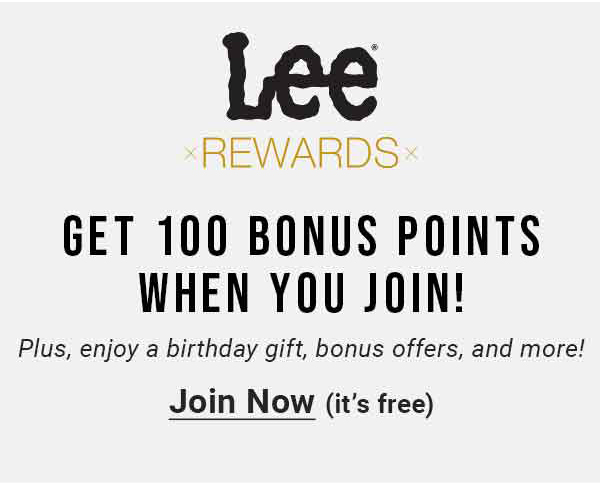 Lee Rewards: Get 100 bonus points when you join! Join Now.