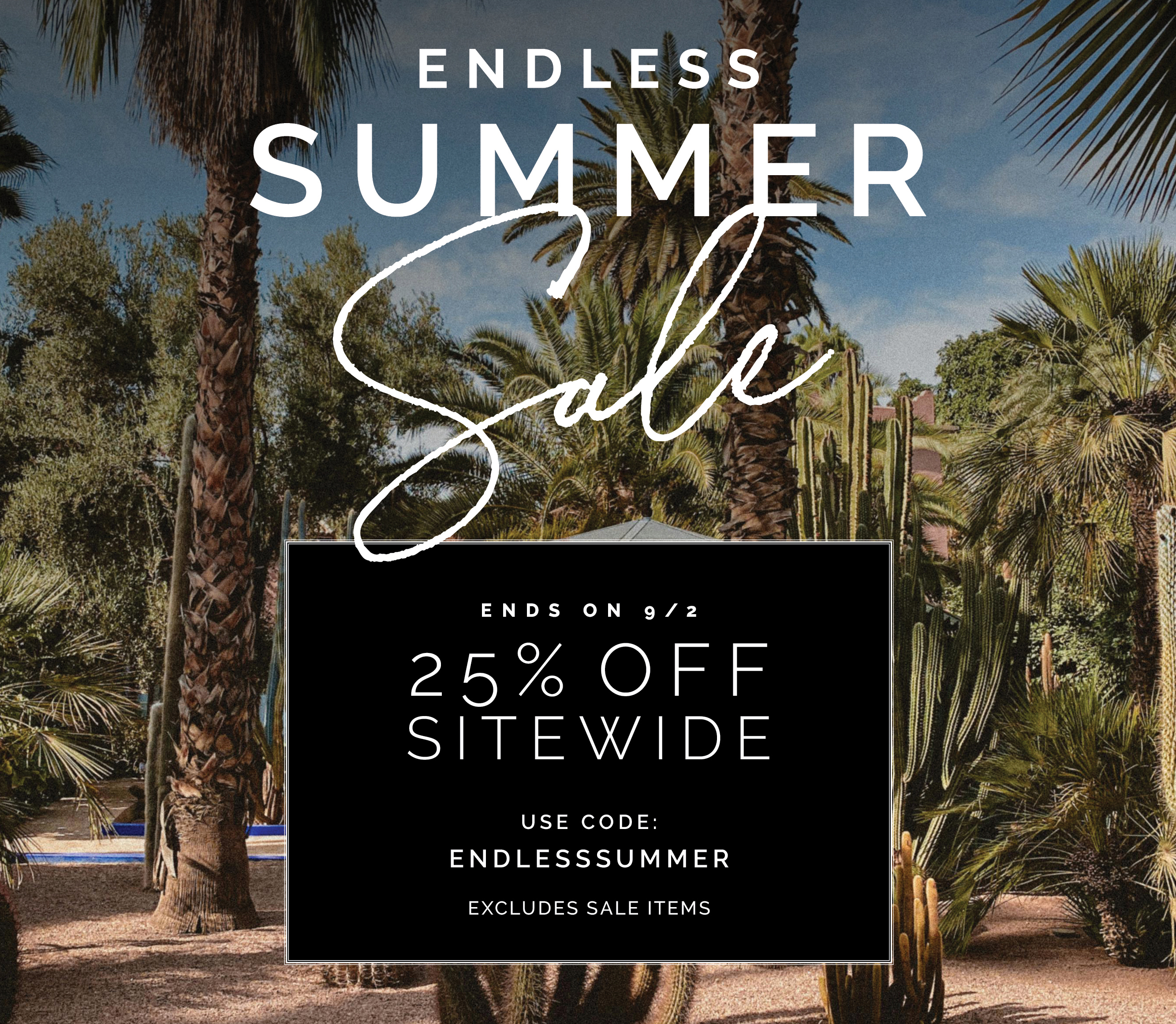 Endless Summer Sale: 25% off sitewide with code ENDLESSSUMMER